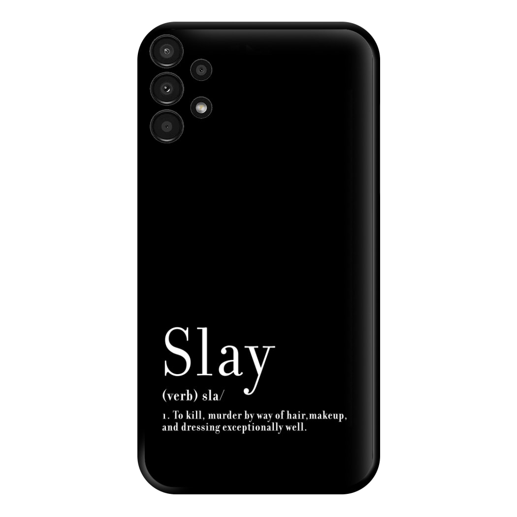 Slay Phone Case for Galaxy A13