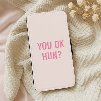 You OK Hun? Wallet Phone Case