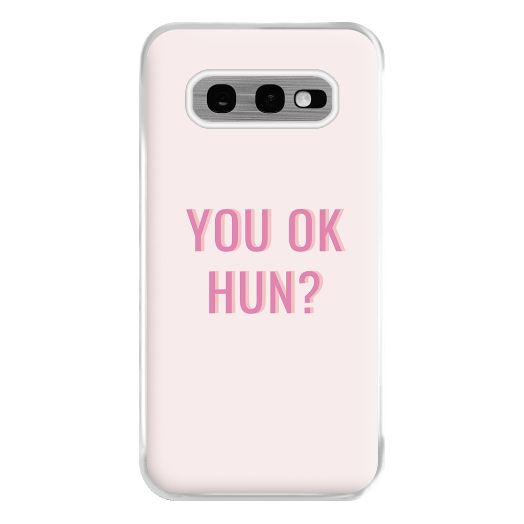 You OK Hun? Phone Case for Galaxy S10e