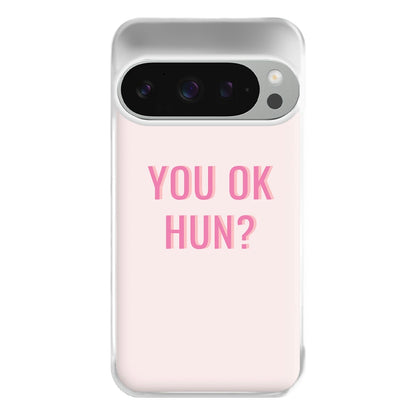 You OK Hun? Phone Case for Google Pixel 9 Pro XL