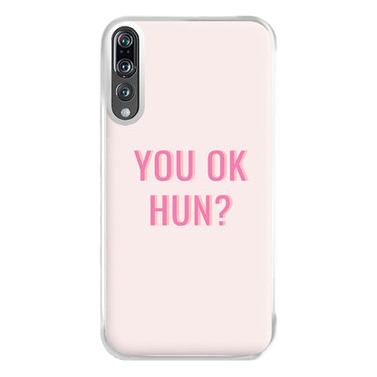 You OK Hun? Phone Case for Huawei P20 Pro