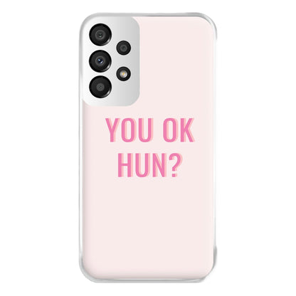 You OK Hun? Phone Case for Galaxy A33