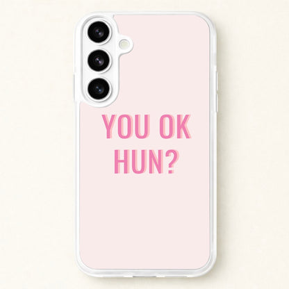 You OK Hun? Phone Case for Galaxy S26 Plus