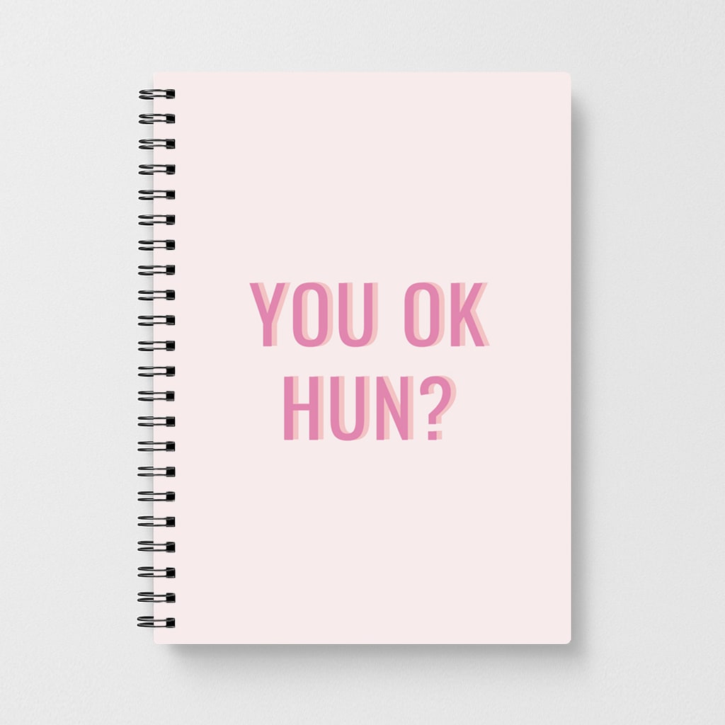 You OK Hun? Notebook