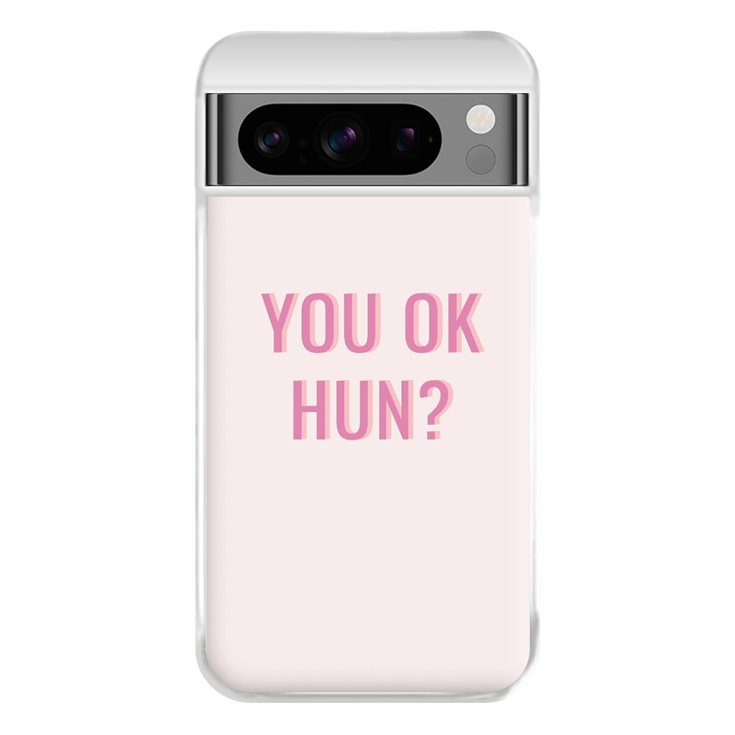 You OK Hun? Phone Case for Google Pixel 8 Pro