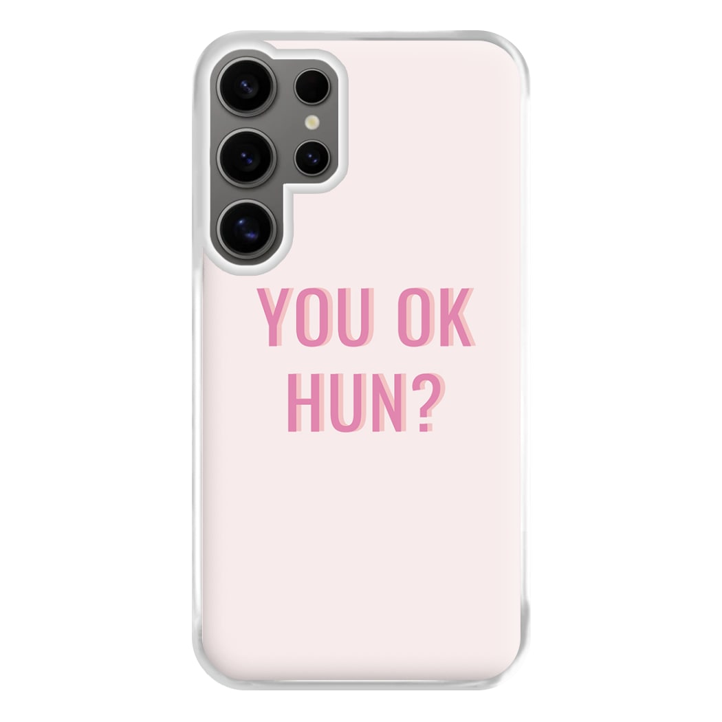 You OK Hun? Phone Case for Galaxy S24 Ultra