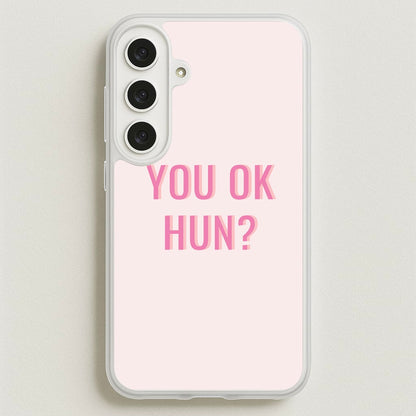 You OK Hun? Phone Case for Galaxy S25FE