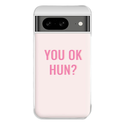 You OK Hun? Phone Case for Google Pixel 8