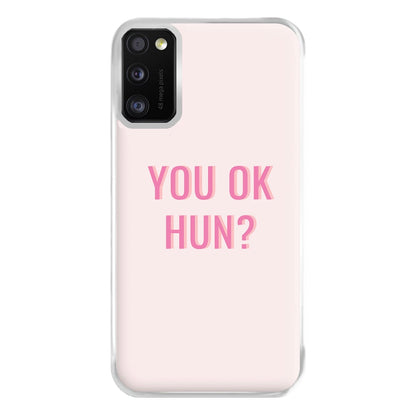 You OK Hun? Phone Case for Galaxy A41