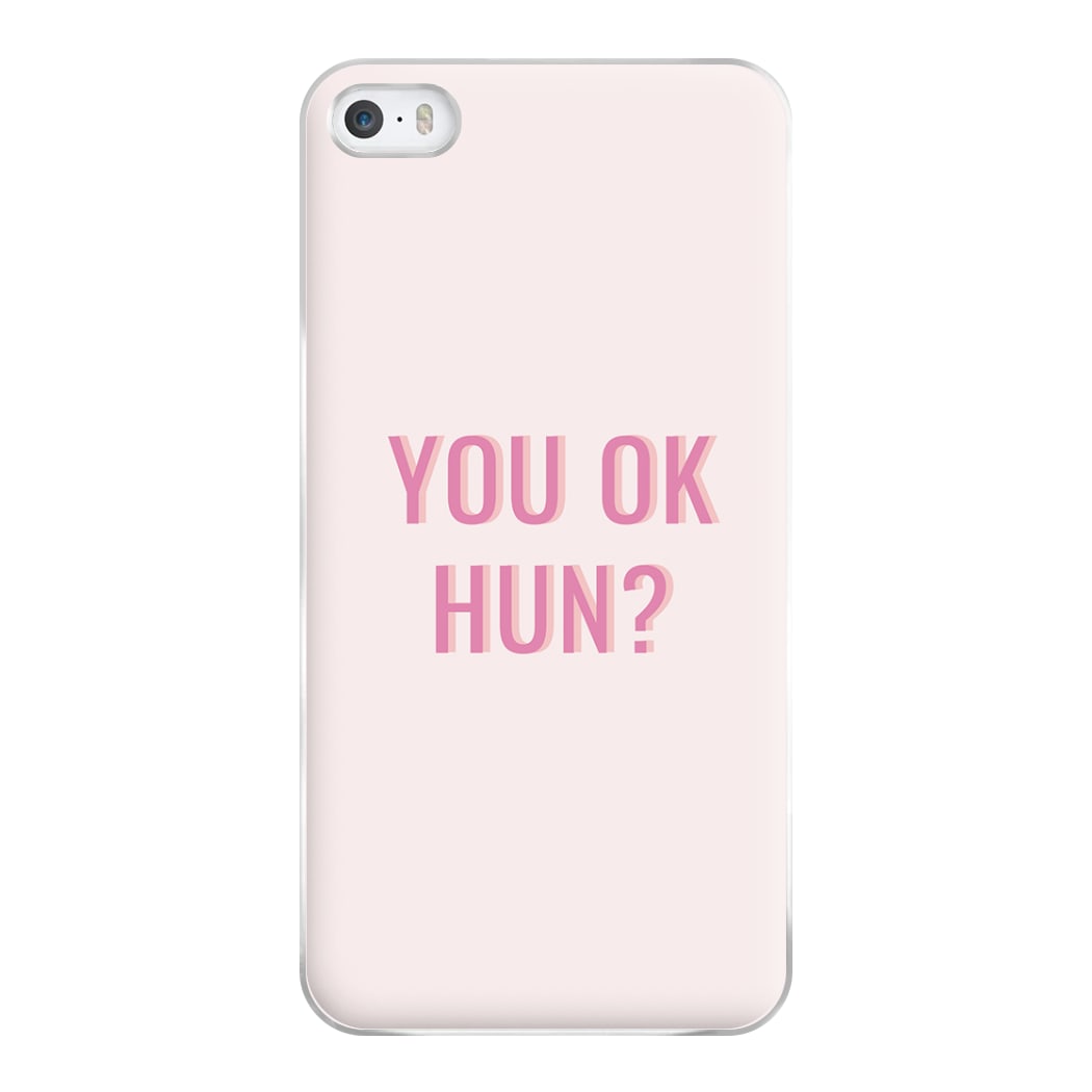 You OK Hun? Phone Case for iPhone 5 / 5s / SE 2016