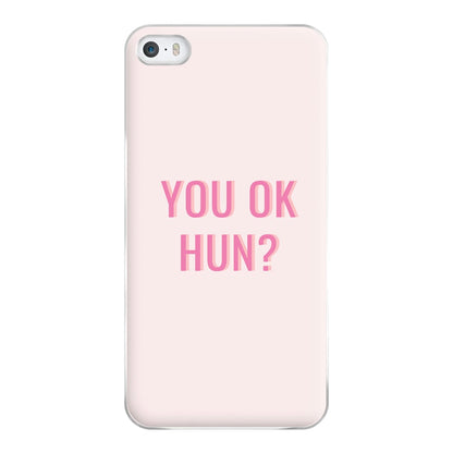 You OK Hun? Phone Case for iPhone 5 / 5s / SE 2016