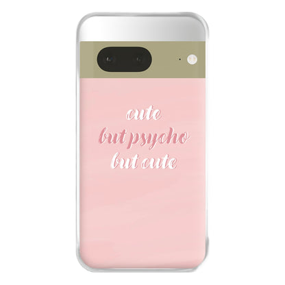 Cute But Psycho But Cute Phone Case for Google Pixel 7a