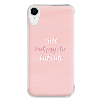 Cute But Psycho But Cute Phone Case for iPhone XR