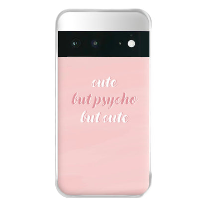 Cute But Psycho But Cute Phone Case for Google Pixel 6a