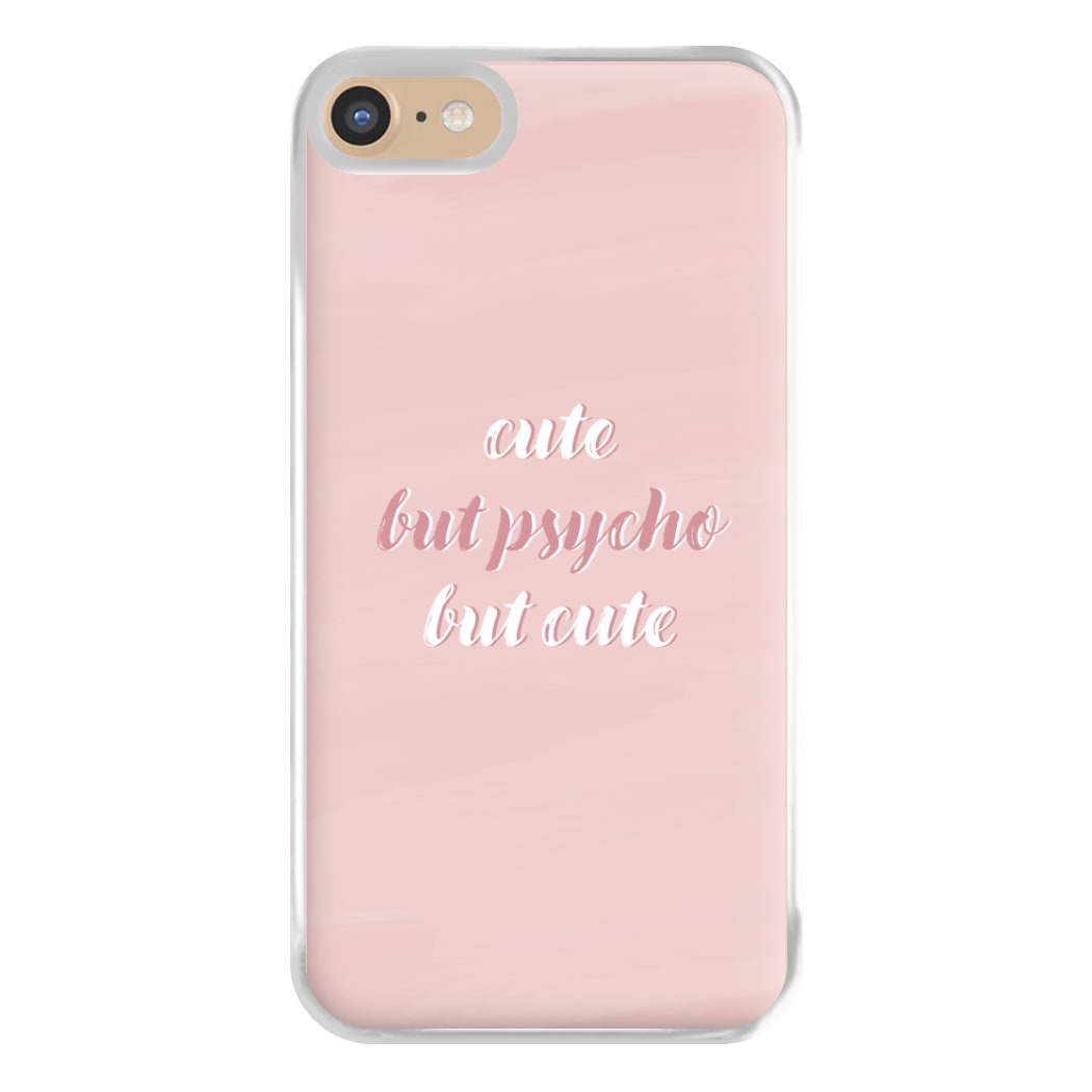 Cute But Psycho But Cute Phone Case for iPhone 6 / 7 / 8 / SE