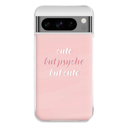 Cute But Psycho But Cute Phone Case for Google Pixel 8 Pro