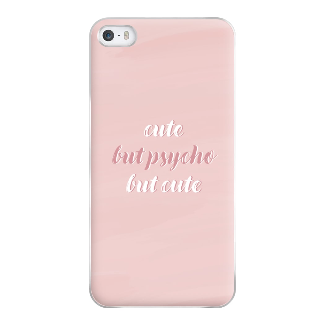 Cute But Psycho But Cute Phone Case for iPhone 5 / 5s / SE 2016