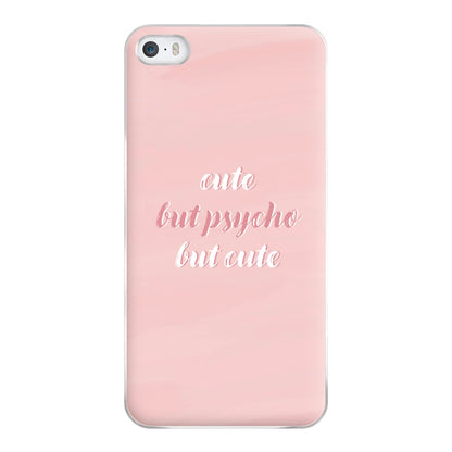 Cute But Psycho But Cute Phone Case for iPhone 5 / 5s / SE 2016