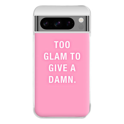 Too Glam To Give A Damn Phone Case for Google Pixel 8 Pro