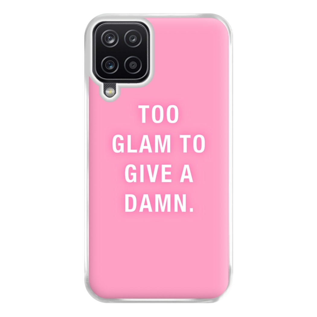 Too Glam To Give A Damn Phone Case for Galaxy A12