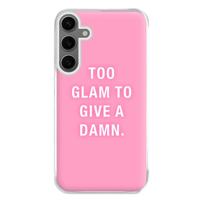 Too Glam To Give A Damn Phone Case for Galaxy S24FE