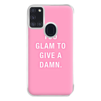 Too Glam To Give A Damn Phone Case for Galaxy A21s