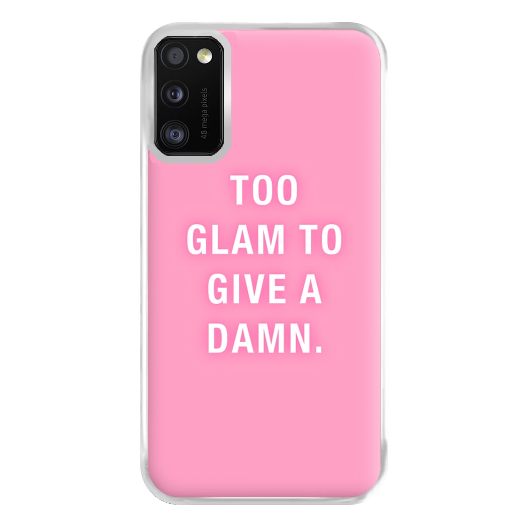 Too Glam To Give A Damn Phone Case for Galaxy A41