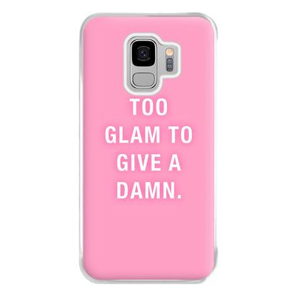 Too Glam To Give A Damn Phone Case for Galaxy S9 Plus