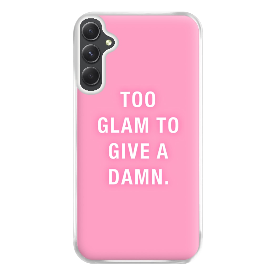 Too Glam To Give A Damn Phone Case for Galaxy A14