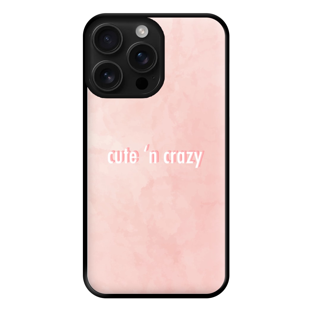 Cute N Crazy Phone Case