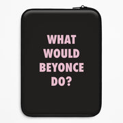 What Would Beyonce Do? Laptop Sleeve 1