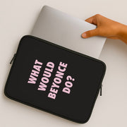 What Would Beyonce Do? Laptop Sleeve 2