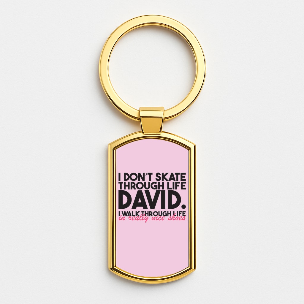 I Don't Skate Through Life David Gold Keyring