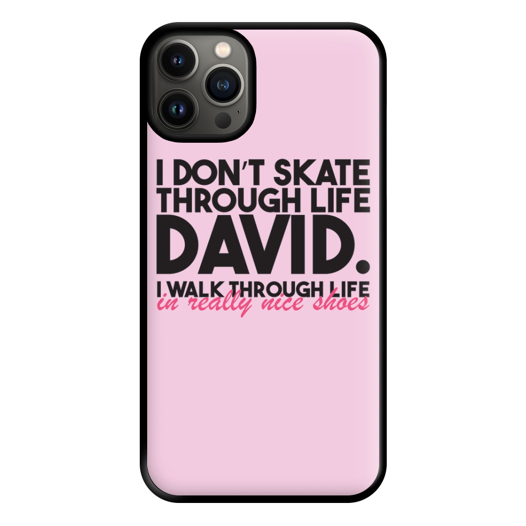 I Don't Skate Through Life David Phone Case for iPhone 13