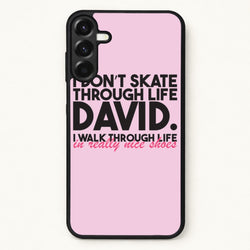 I Don't Skate Through Life David Phone Case for Galaxy A17