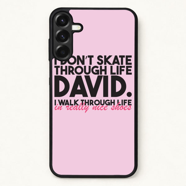 I Don't Skate Through Life David Phone Case for Galaxy A17
