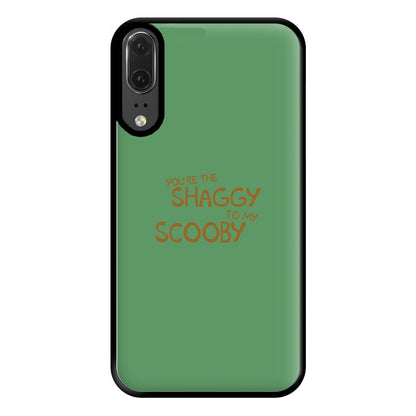 You're The Shaggy To My Scooby - Scoob Phone Case for Huawei P20