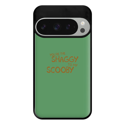 You're The Shaggy To My Scooby - Scoob Phone Case for Google Pixel 9 Pro XL