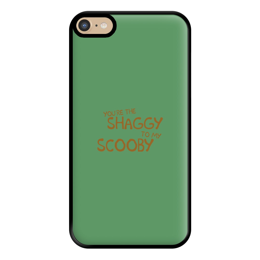 You're The Shaggy To My Scooby - Scoob Phone Case for iPhone 6 Plus / 7 Plus / 8 Plus