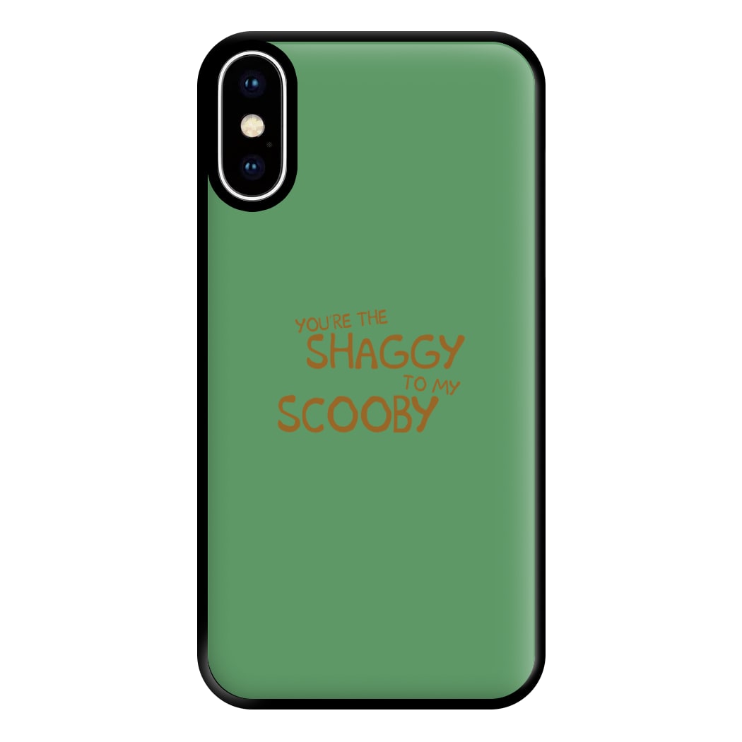 You're The Shaggy To My Scooby - Scoob Phone Case for iPhone XS Max