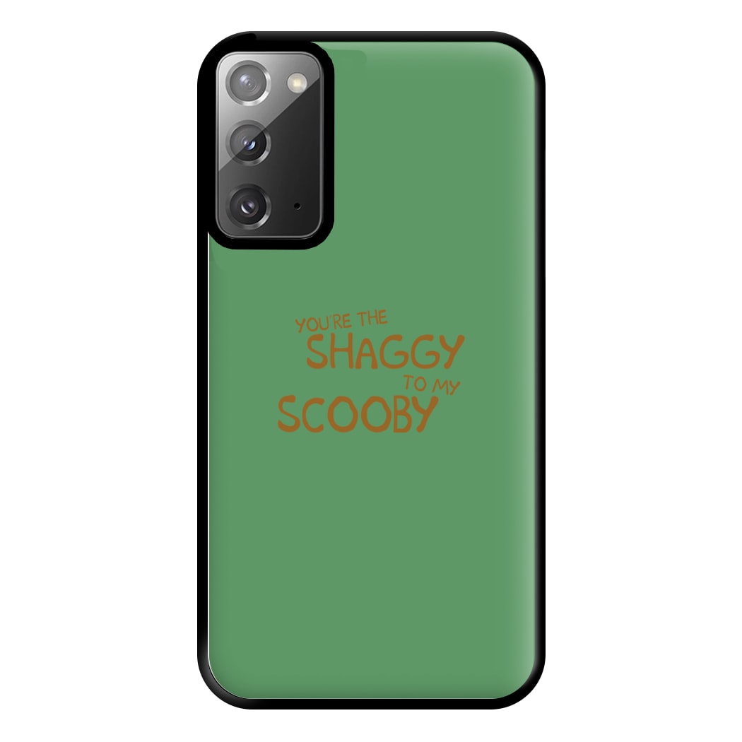 You're The Shaggy To My Scooby - Scoob Phone Case for Galaxy Note 20 Ultra