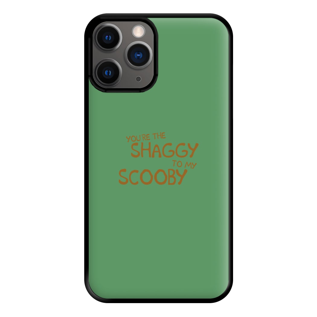 You're The Shaggy To My Scooby - Scoob Phone Case for iPhone 12 Pro Max