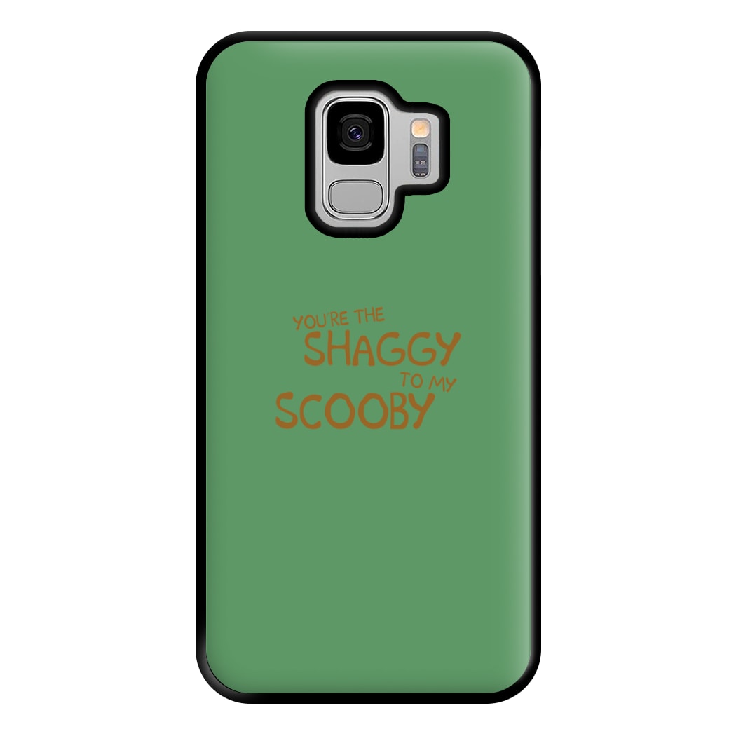 You're The Shaggy To My Scooby - Scoob Phone Case for Galaxy S9 Plus