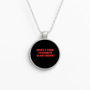 What's Your Favourite Scary Movie - Halloween Necklace 1