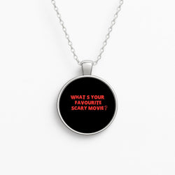 What's Your Favourite Scary Movie - Halloween Circle Necklace
