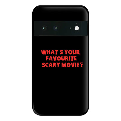 What's Your Favourite Scary Movie - Scream Phone Case for Google Pixel 6a