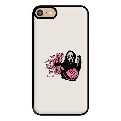 No You Hang Up - Halloween Phone Case for iPhone 6 / 7 / 8 / SE