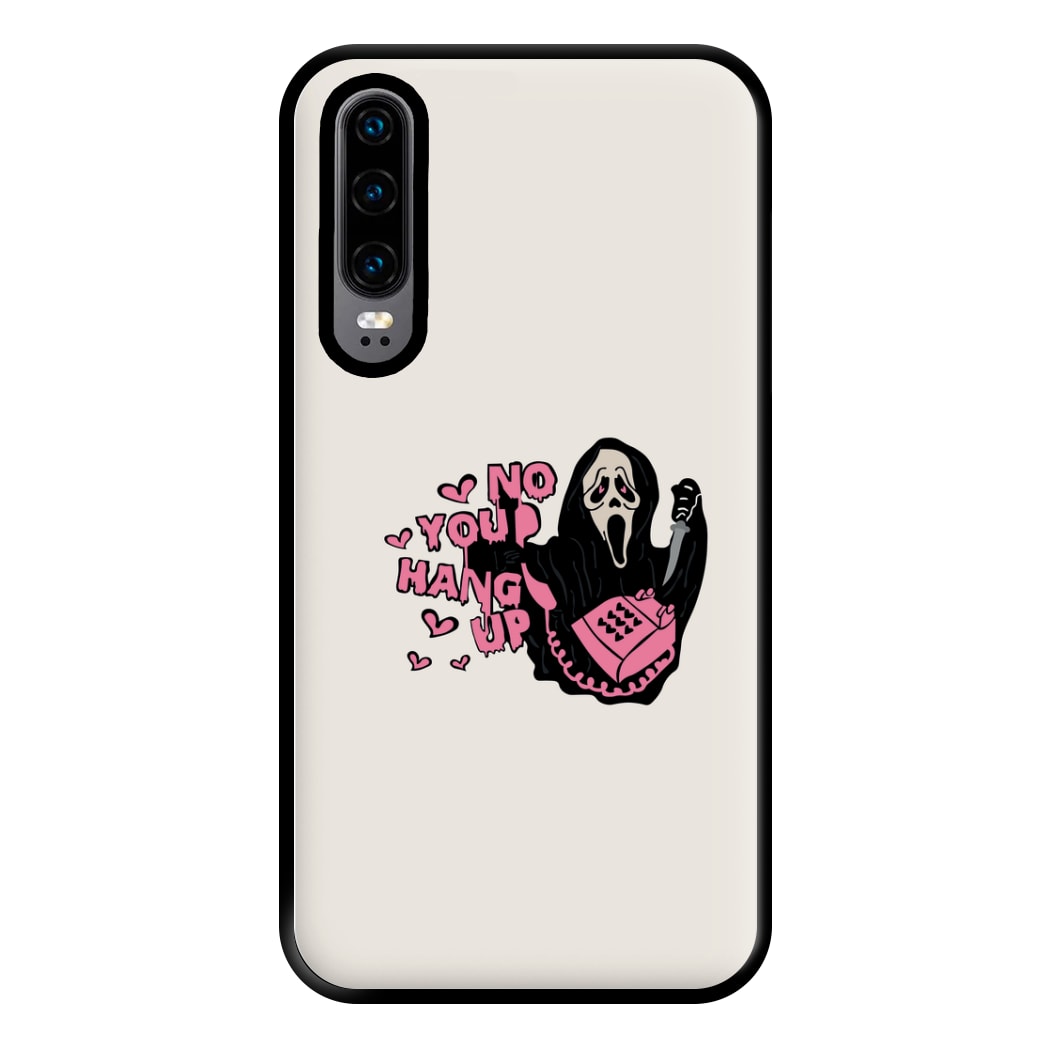 No You Hang Up - Halloween Phone Case for Huawei P30