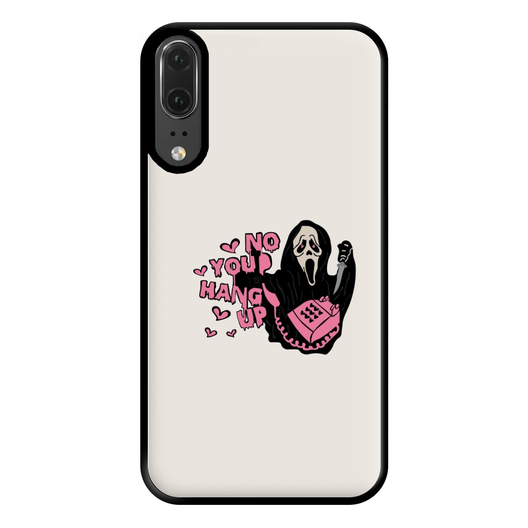 No You Hang Up - Halloween Phone Case for Huawei P20