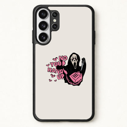 No You Hang Up - Halloween Phone Case for Galaxy S26 Ultra